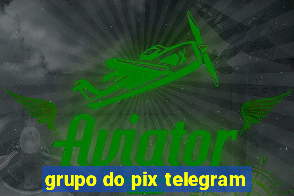 grupo do pix telegram